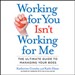Working for You Isn't Working for Me